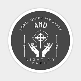 Lord, Guide My Steps And Light My Path Faith God Magnet